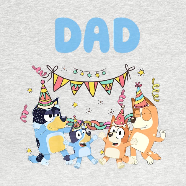 Bluey and Bingo DAd birthday by Justine Nolanz